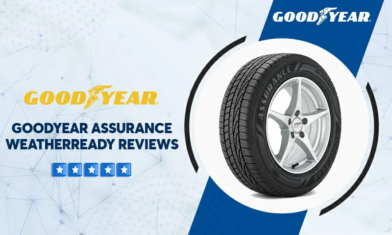 Goodyear Assurance WeatherReady Reviews | Updated 2023