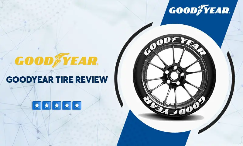 Goodyear Tire Reviews & Ratings | updated 2023