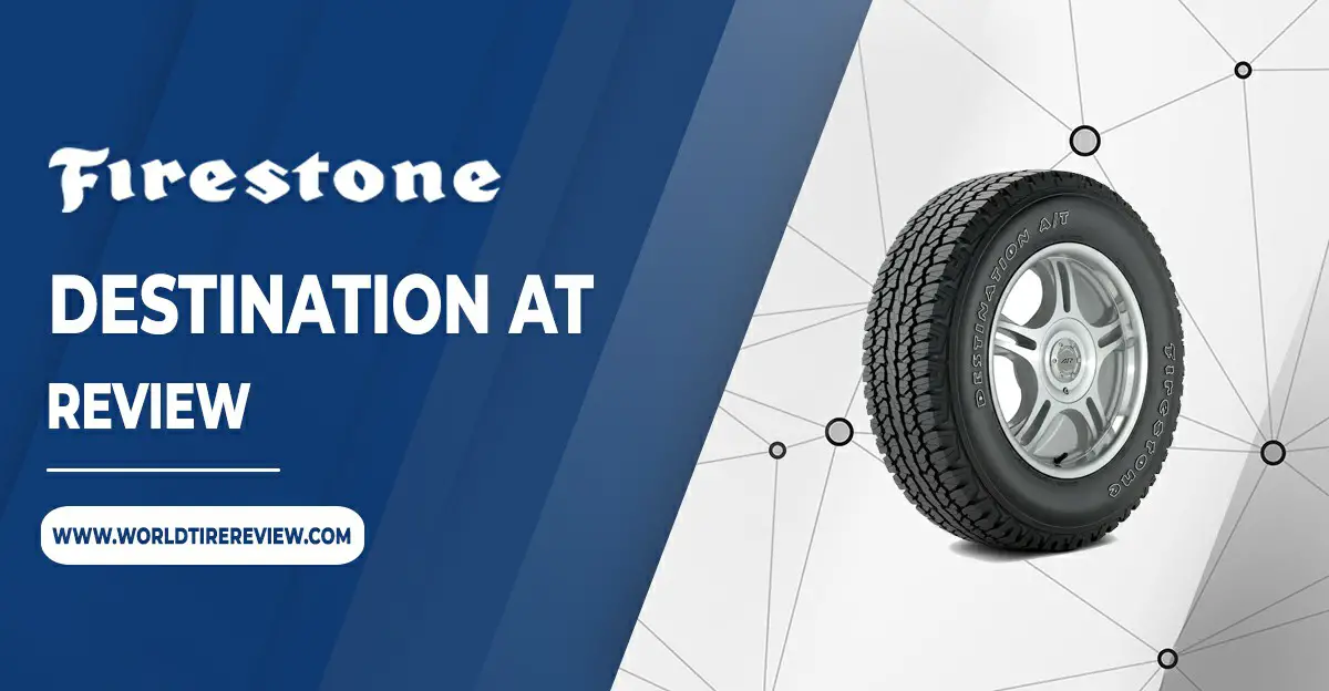 Firestone Destination AT Tire Reviews | Updated 2023