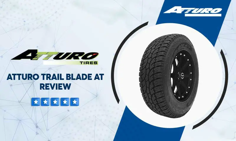 Atturo Trail Blade A/T Review: Best Details Of The All-Terrain Tires