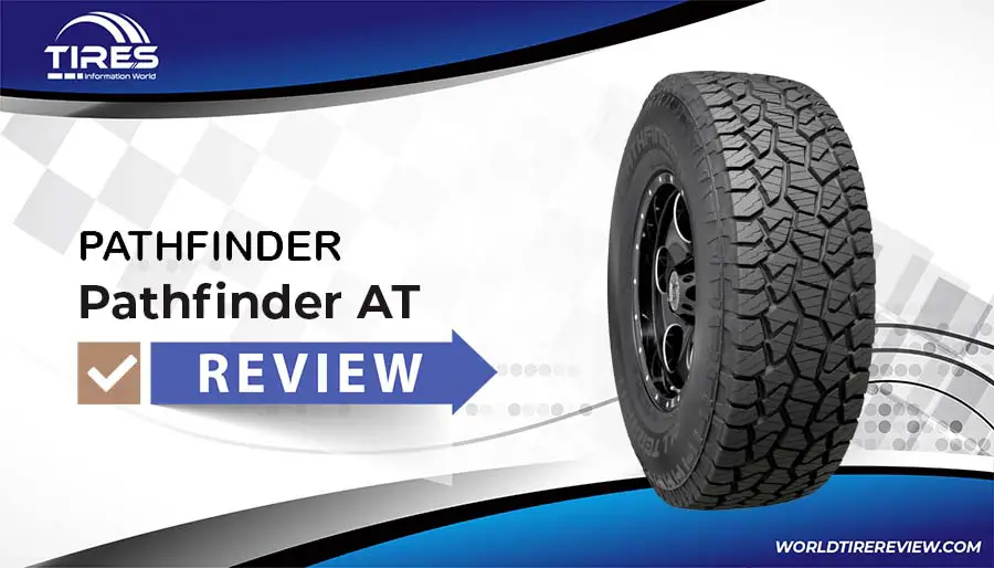 Pathfinder AT Tires Review – Is This Tire Worth Your Money?
